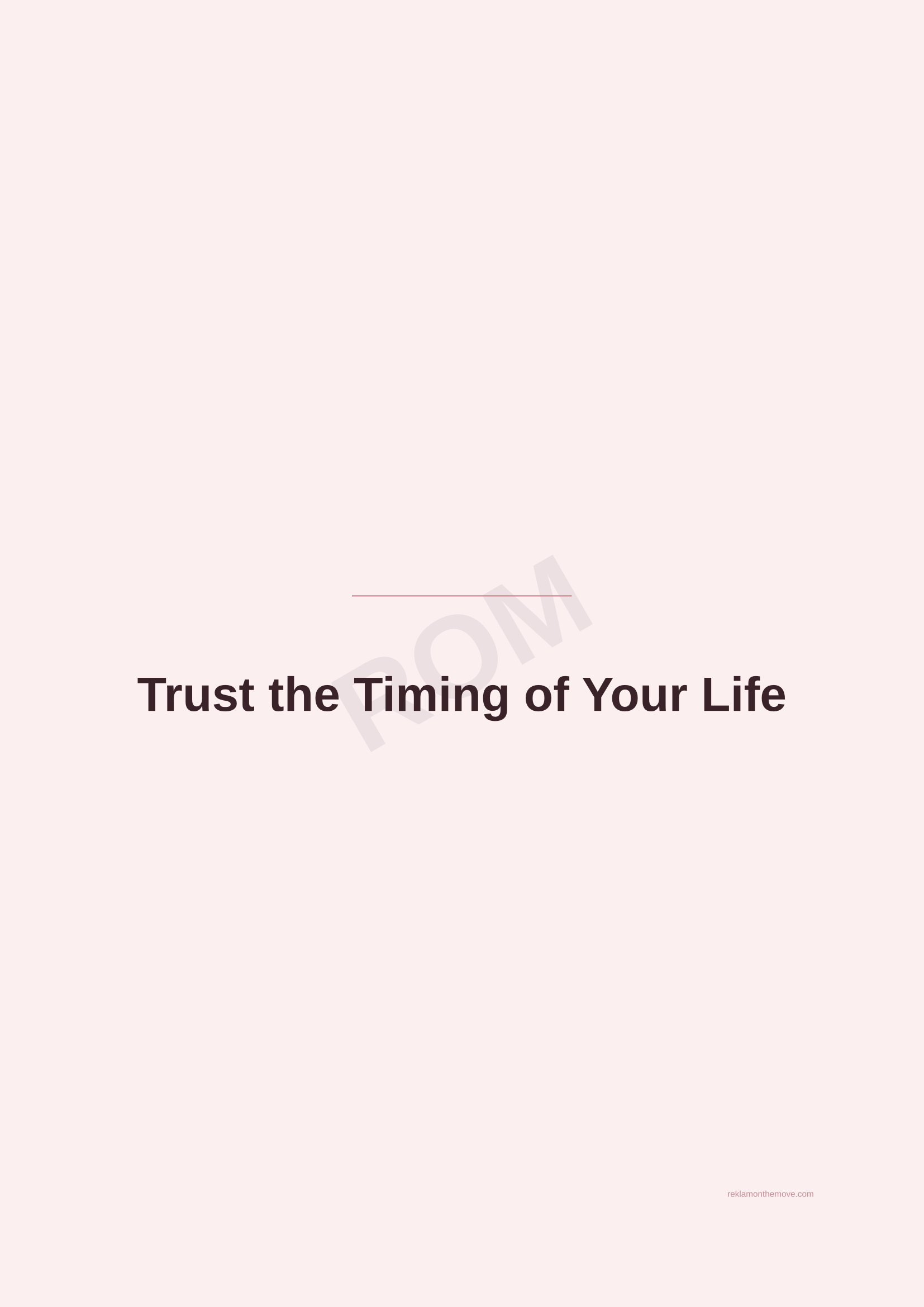 Trust the Timing of Your Life · Gül — ROM dijital ürün önizlemesi (filigranlı)