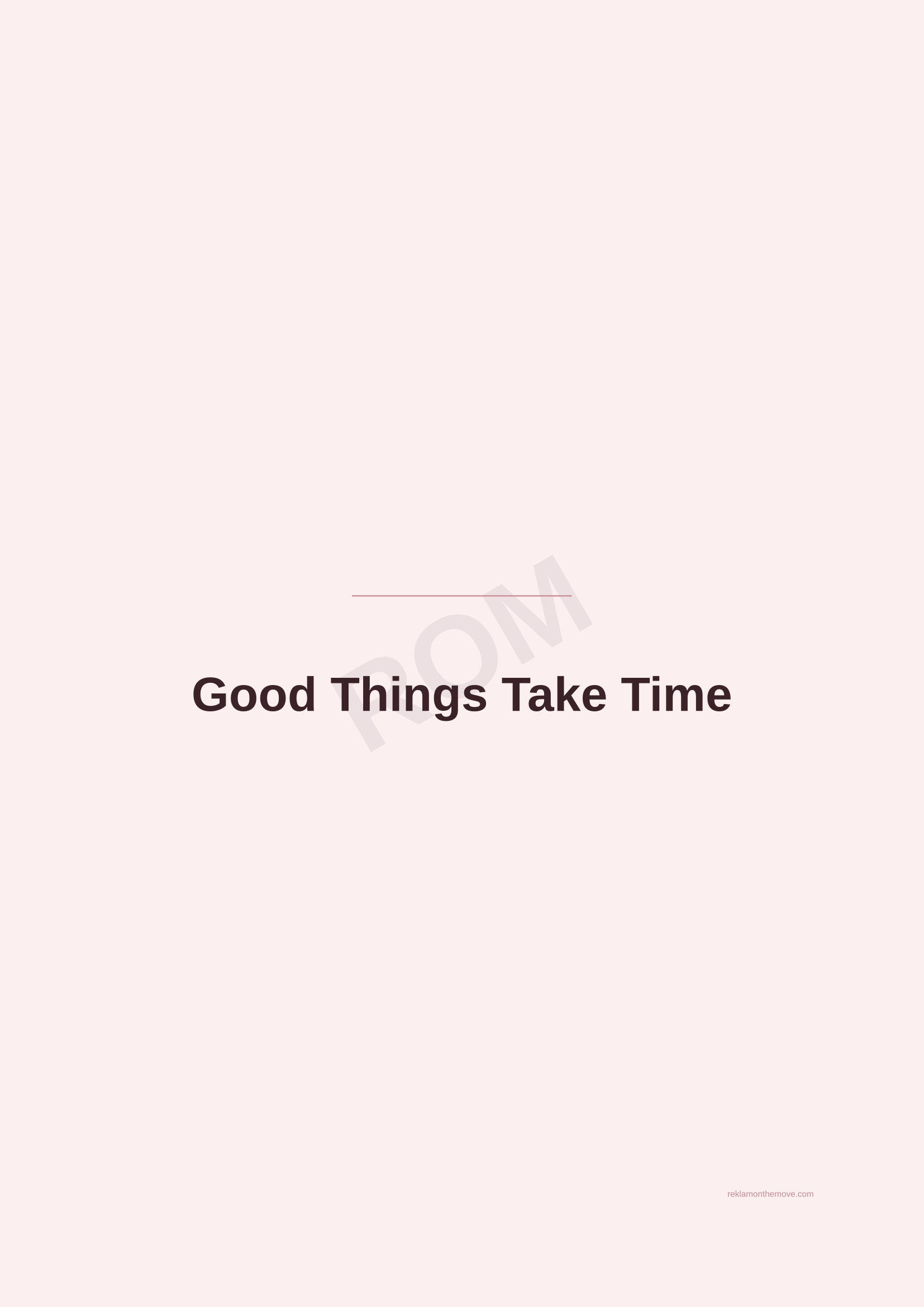 Good Things Take Time · Gül — ROM dijital ürün önizlemesi (filigranlı)