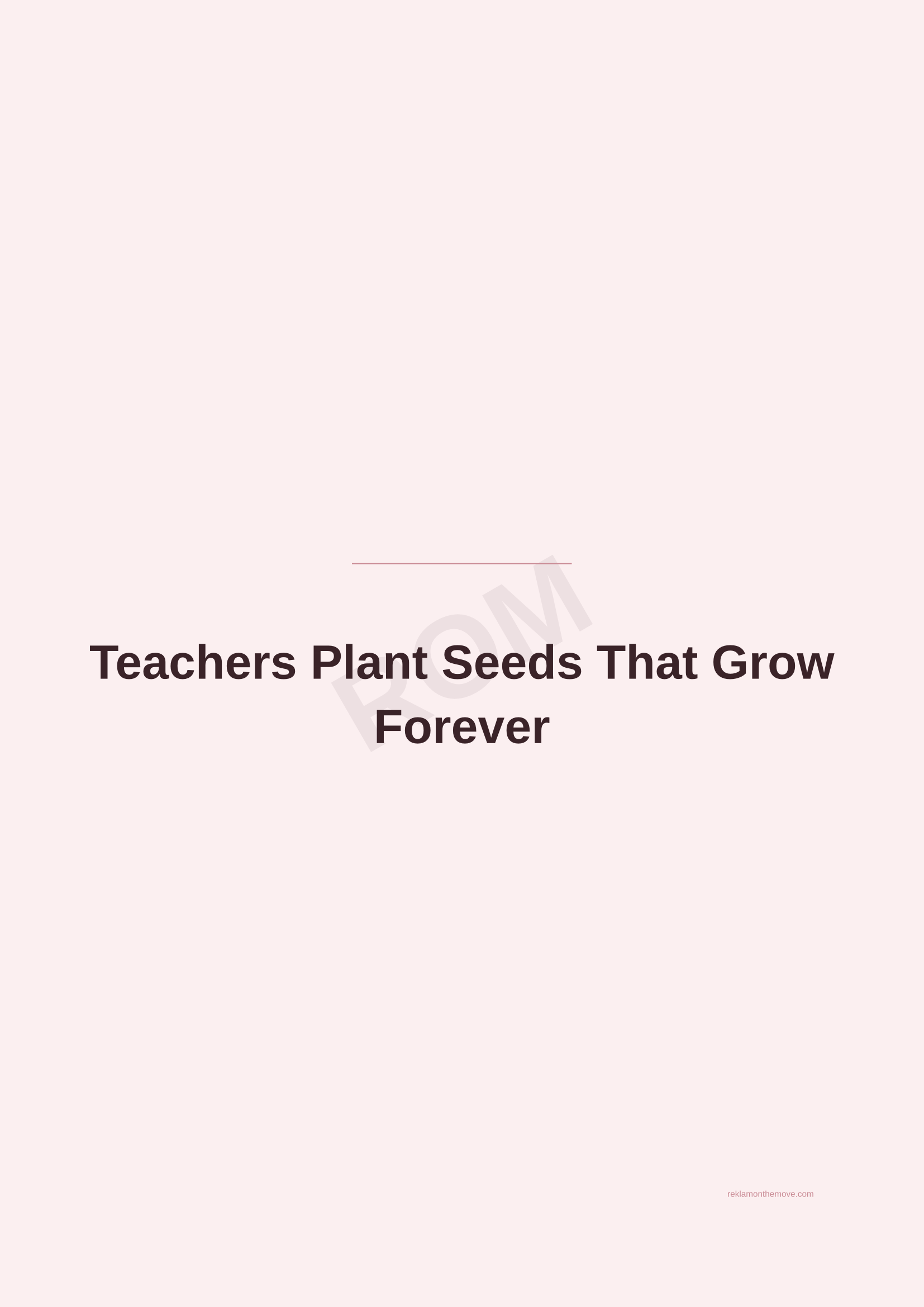 Teachers Plant Seeds That Grow Forever · Gül — ROM dijital ürün önizlemesi (filigranlı)