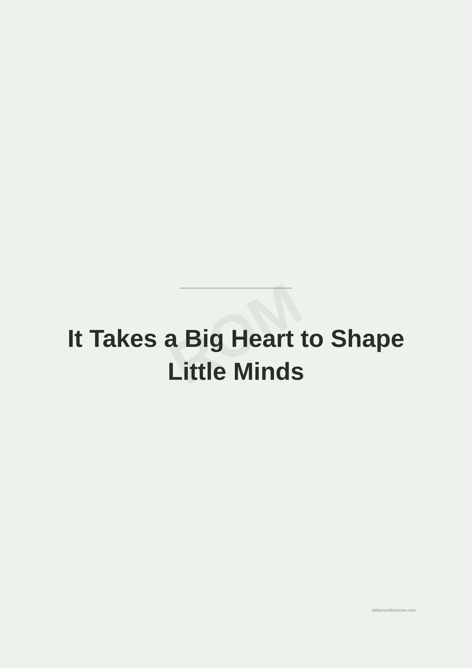 It Takes a Big Heart to Shape Little Minds · Adaçayı — ROM dijital ürün önizlemesi (filigranlı)
