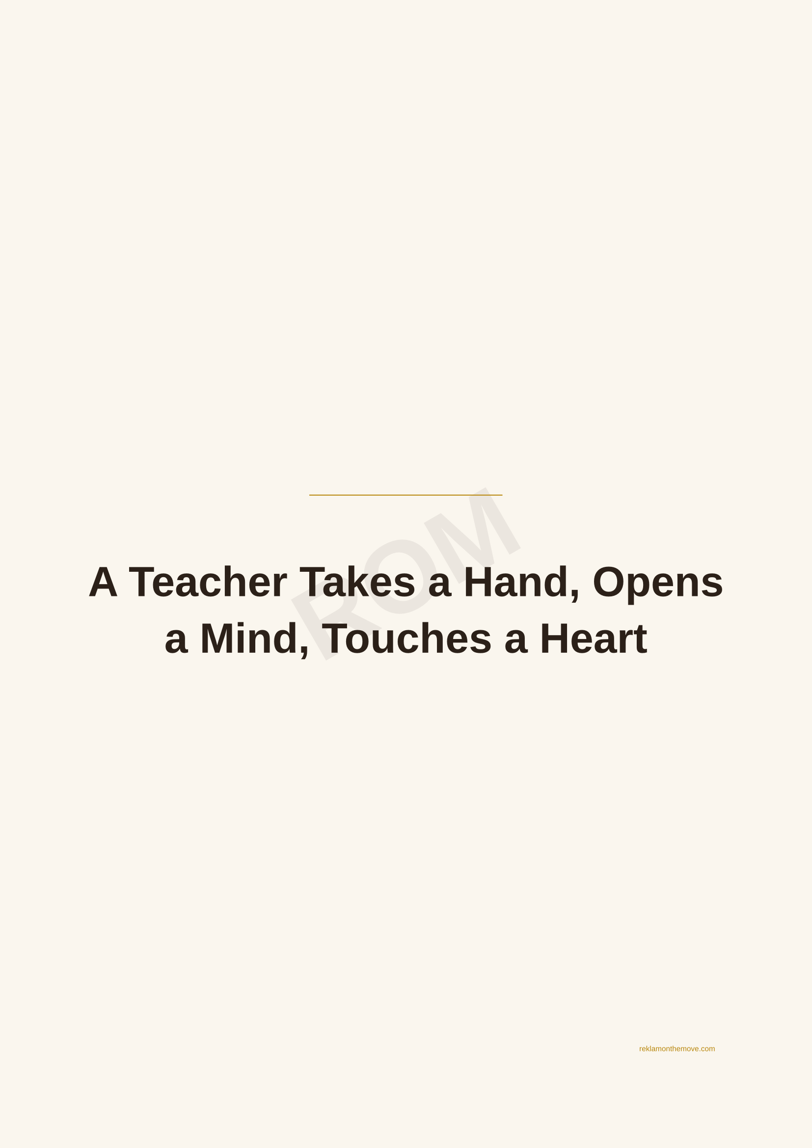 A Teacher Takes a Hand, Opens a Mind, Touches a Heart · Espresso — ROM dijital ürün önizlemesi (filigranlı)