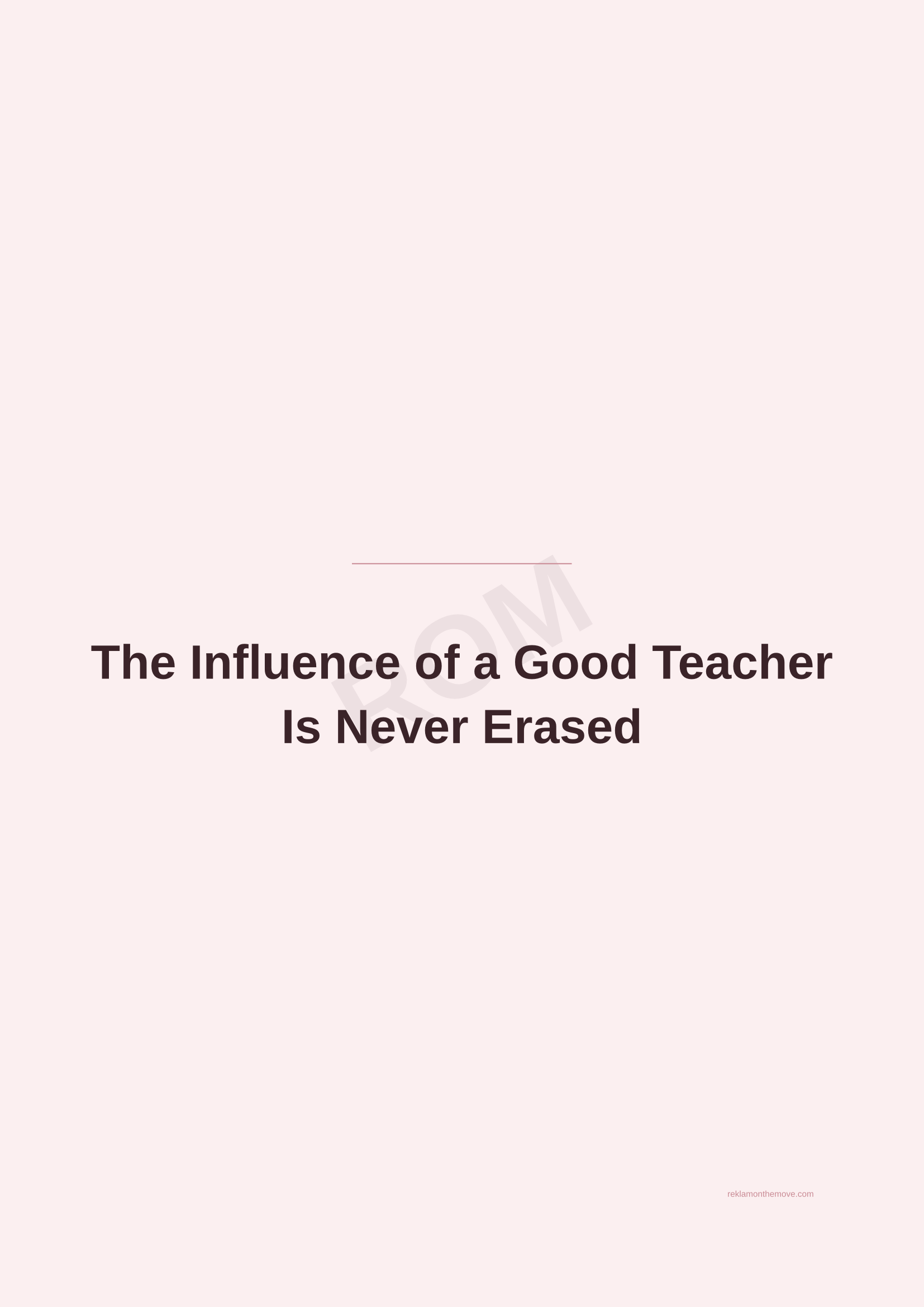 The Influence of a Good Teacher Is Never Erased · Gül — ROM dijital ürün önizlemesi (filigranlı)