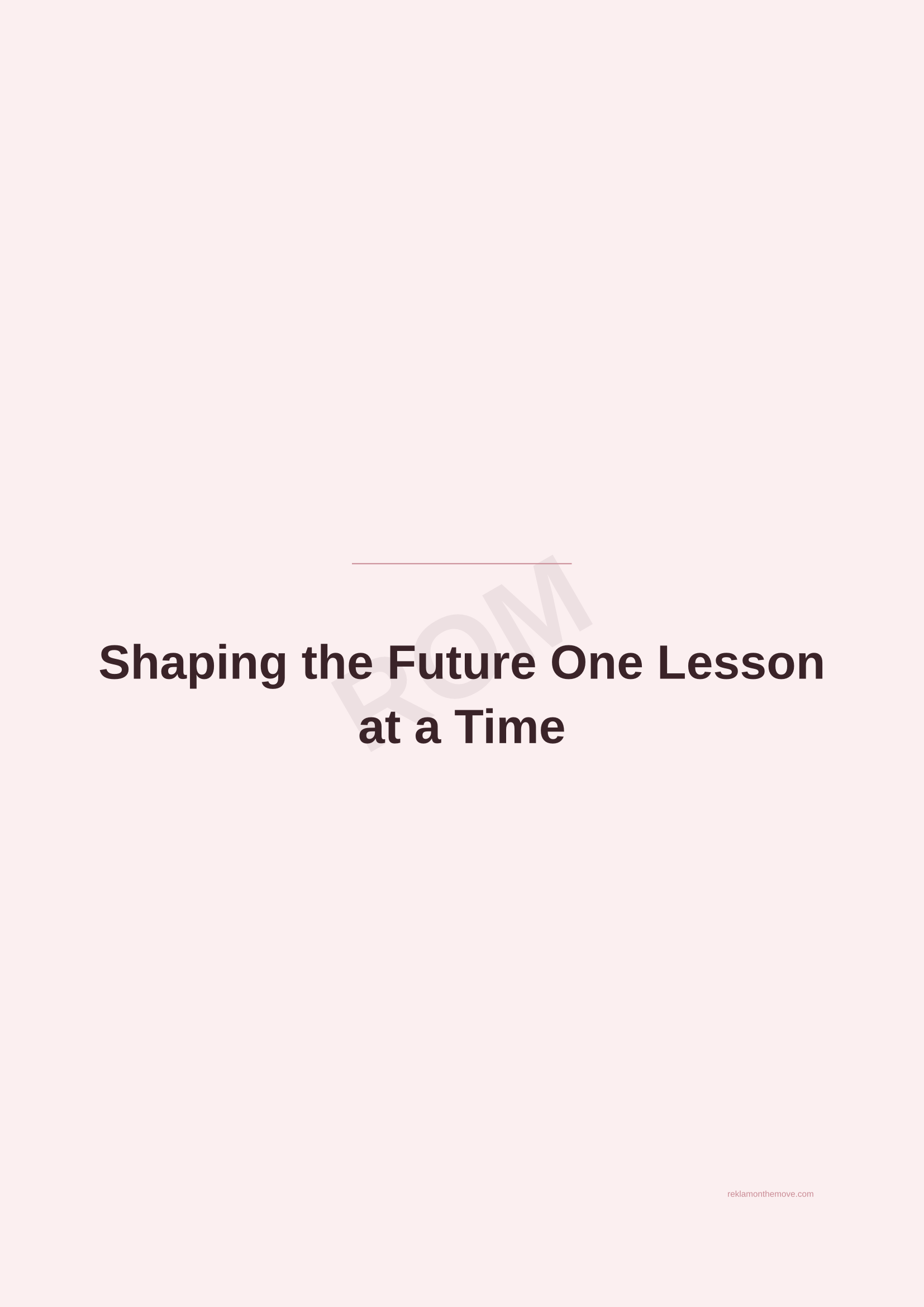 Shaping the Future One Lesson at a Time · Gül — ROM dijital ürün önizlemesi (filigranlı)