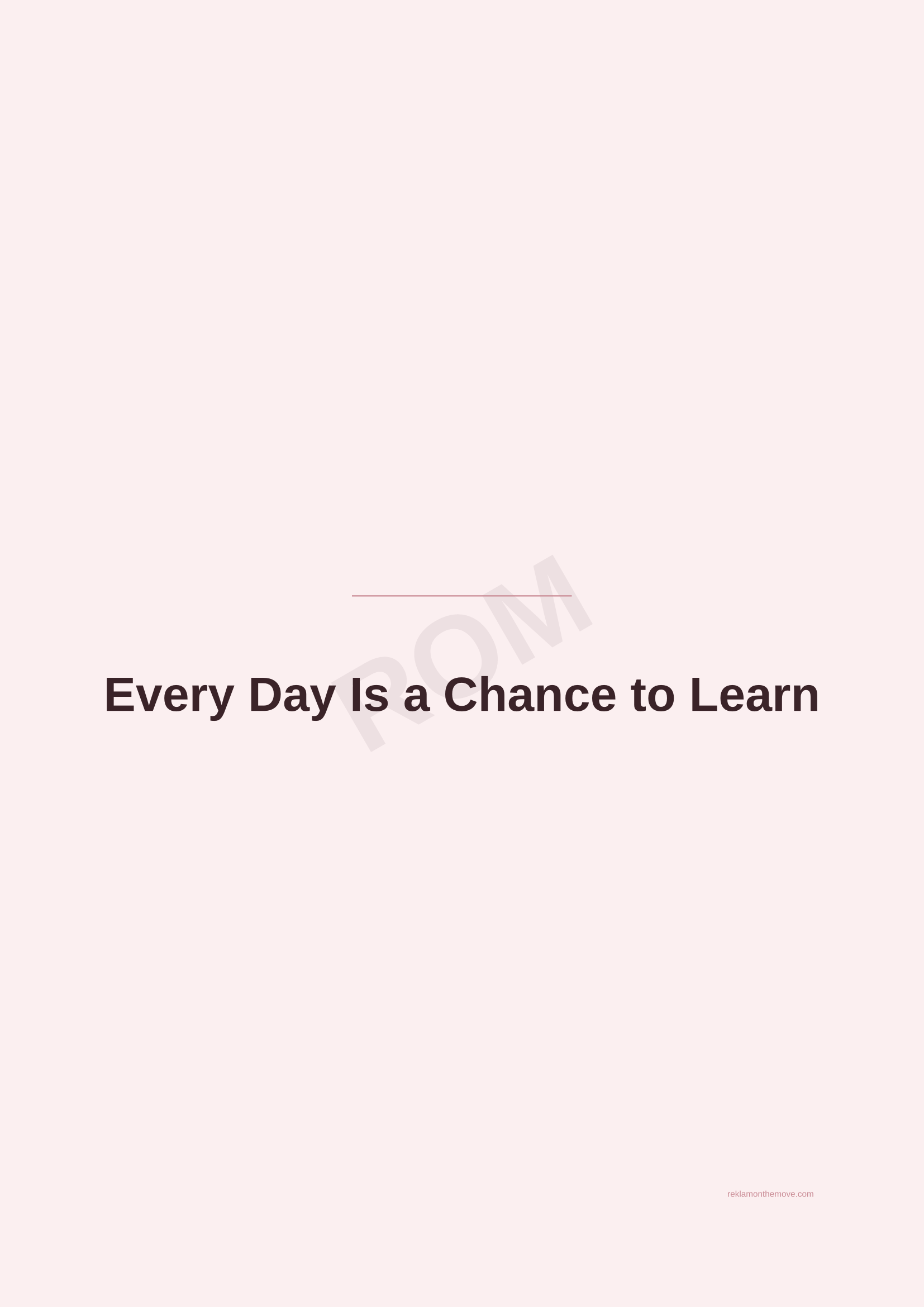Every Day Is a Chance to Learn · Gül — ROM dijital ürün önizlemesi (filigranlı)