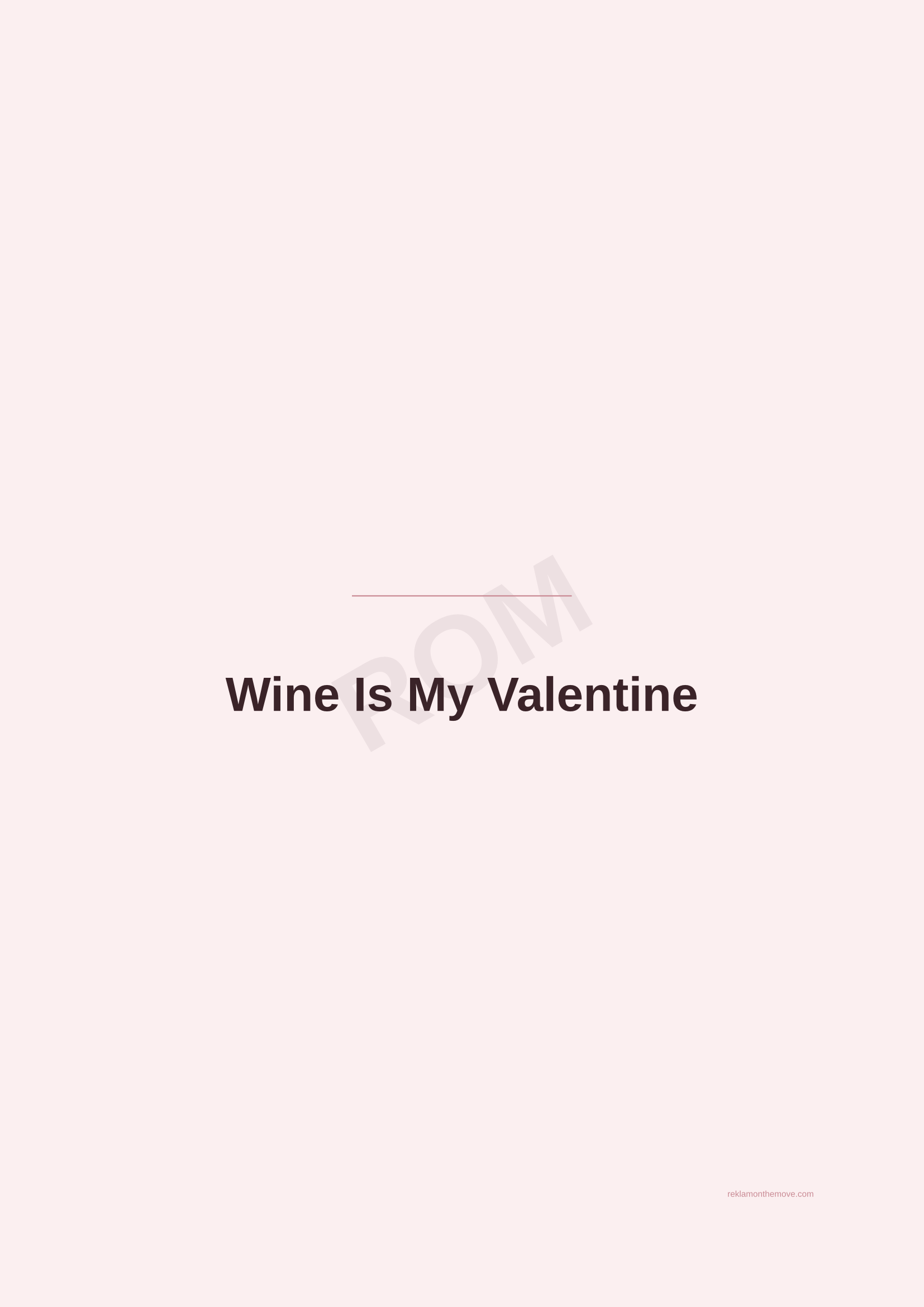 Wine Is My Valentine · Gül — ROM dijital ürün önizlemesi (filigranlı)