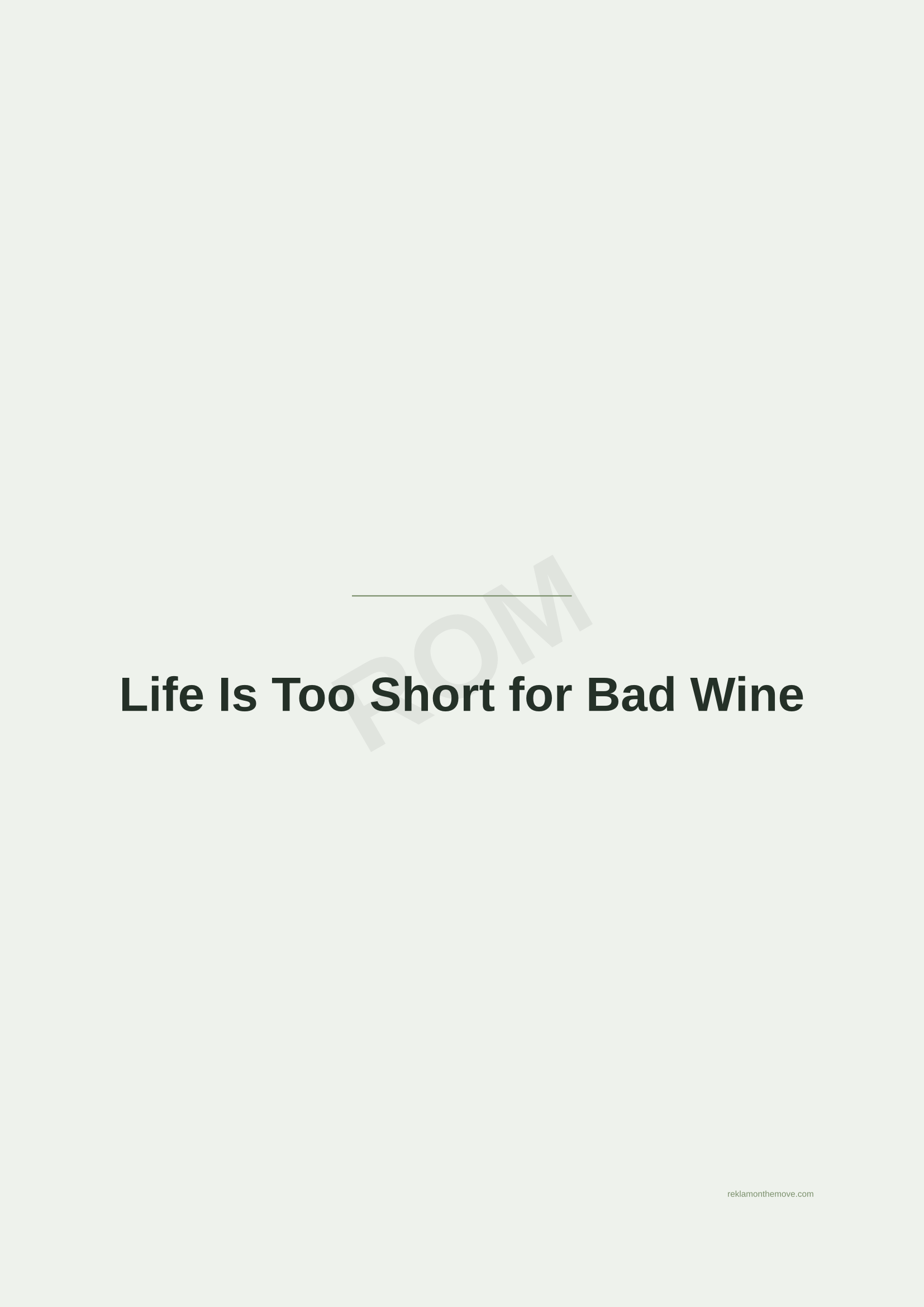 Life Is Too Short for Bad Wine · Adaçayı — ROM dijital ürün önizlemesi (filigranlı)