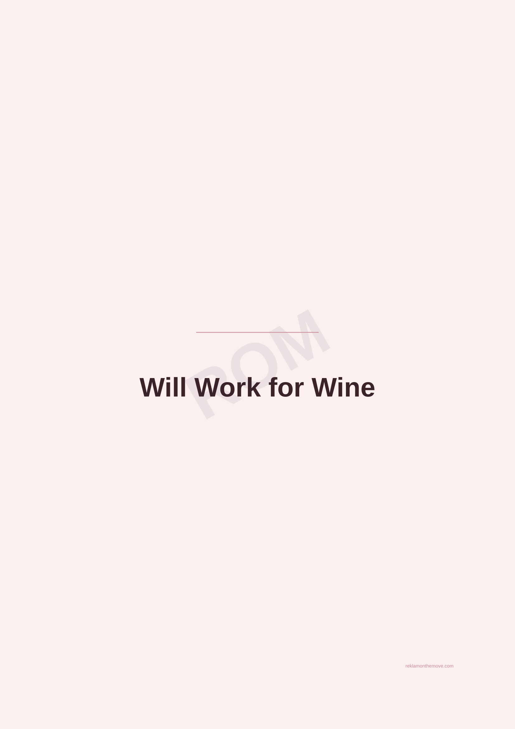 Will Work for Wine · Gül — ROM dijital ürün önizlemesi (filigranlı)
