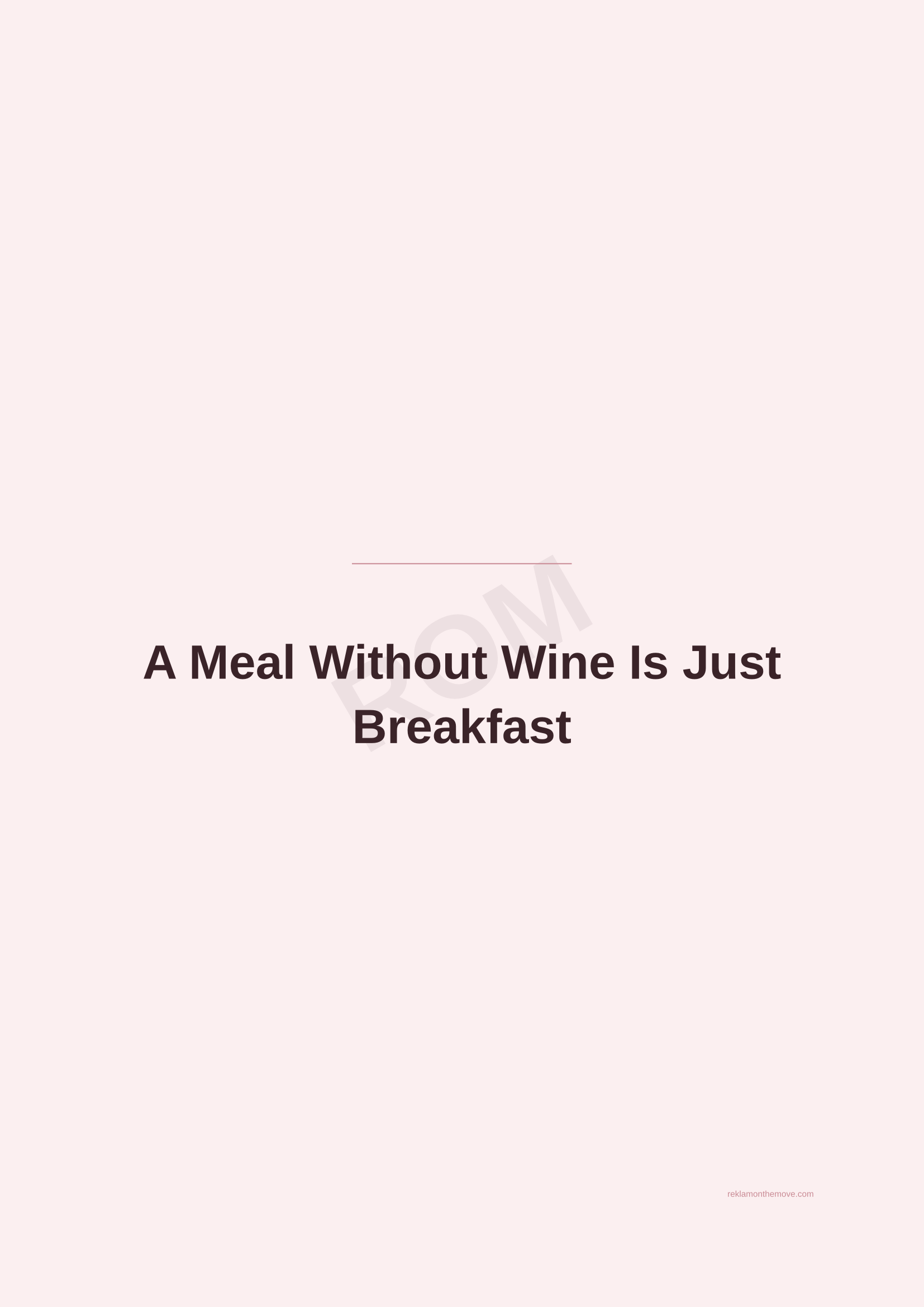 A Meal Without Wine Is Just Breakfast · Gül — ROM dijital ürün önizlemesi (filigranlı)